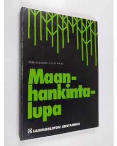 Kirjailijan Toni Isoluoma käytetty kirja Maanhankintalupa