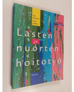 Kirjailijan Tuula Surakka & Erja Muurinen käytetty kirja Lasten ja nuorten hoitotyö