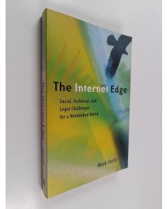 Kirjailijan Mark Stefik käytetty kirja The Internet edge : social, technical and legal challenges for a networked world