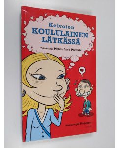 Tekijän Pirkko-Liisa Perttula  käytetty kirja Kelvoton koululainen lätkässä