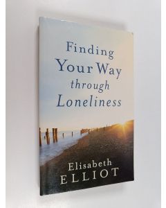 Kirjailijan Elisabeth Elliot käytetty kirja Finding Your Way through Loneliness