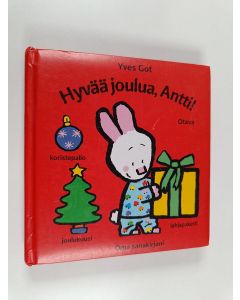 Kirjailijan Yves Got käytetty kirja Hyvää joulua, Antti! : oma sanakirjani