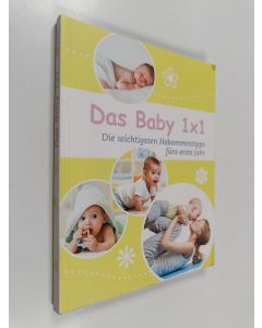 käytetty kirja Das Baby 1x1 : Die wichtigsten Hebammentips fürs erste Jahr