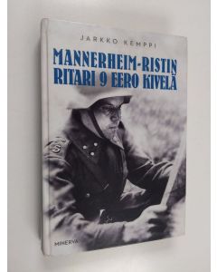 Kirjailijan Jarkko Kemppi käytetty kirja Mannerheim-ristin ritari 9 Eero Kivelä