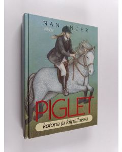 Kirjailijan Nan Inger käytetty kirja Piglet kotona ja kilpailuissa