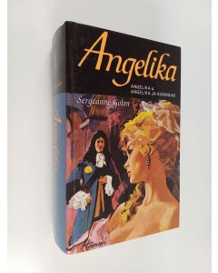Kirjailijan Sergeanne Golon käytetty kirja Angelika ; Angelika ja kuningas (yhteissidos)