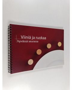 käytetty teos Viiniä ja ruokaa hyvässä seurassa : IWFS:n Helsingin osaston keittokirja