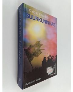 Kirjailijan Lloyd Alexander käytetty kirja Suurkuningas : Prydainin kronikan viides osa