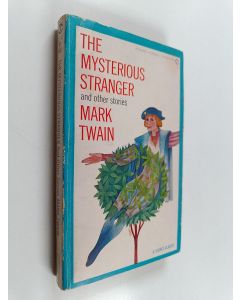 Kirjailijan Mark Twain käytetty kirja The mysterious stranger and other stories