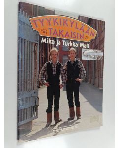 Kirjailijan Mika Mali & Turkka Mali käytetty teos Tykkikylään takaisin