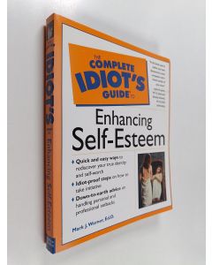 Kirjailijan Mark J. Warner käytetty kirja The Complete Idiot's Guide to Enhancing Self-esteem