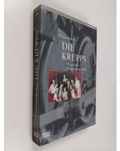 Kirjailijan Thomas Rother käytetty kirja Die Krupps - durch fünf Generationen Stahl