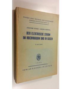Kirjailijan Joachim ym. Dosse käytetty kirja Der Elektrische Strom im Hochvakuum und in Gasen