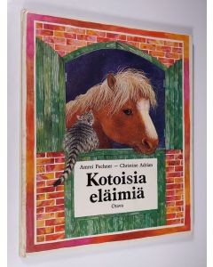 Kirjailijan Amrei Fechner käytetty kirja Kotoisia eläimiä