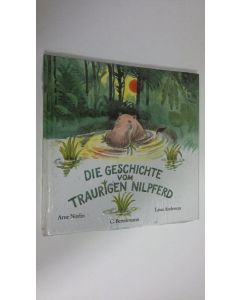 Kirjailijan Arne Norlin käytetty kirja Die Geschichte vom traurigen Nilpferd (UUSI)