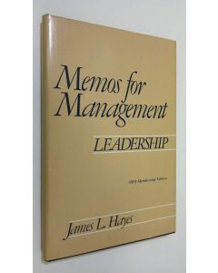 Kirjailijan James L. Hayes käytetty kirja Memos for management : leadership