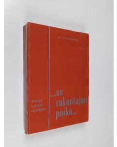 Kirjailijan Allan Sinisalo käytetty kirja ...se rakentajan poika
