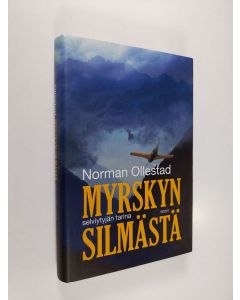 Kirjailijan Norman Ollestad käytetty kirja Myrskyn silmästä : selviytyjän tarina