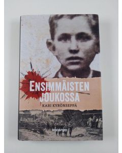 Kirjailijan Kari Kyrönseppä uusi kirja Ensimmäisten joukossa : romaani (UUSI)