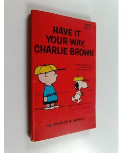 Kirjailijan Charles M. Schulz käytetty kirja Have it Your Way, Charlie Brown
