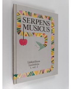 Tekijän Tuomas ym. Karjalainen  käytetty kirja Serpens musicus : lääkäriliiton laulukirja 1, vol. 2