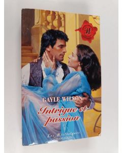 Kirjailijan Gayle Wilson käytetty kirja Intrigue et passion