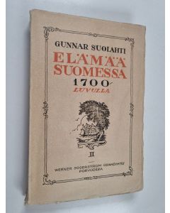 Kirjailijan Gunnar Suolahti käytetty kirja Elämää Suomessa 1700-luvulla 2