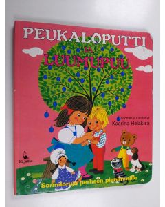 Kirjailijan Kaarina Helakisa käytetty kirja Peukaloputti ja luumupuu : sormiloruja perheen pienimmille