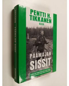 Kirjailijan Pentti H. Tikkanen käytetty kirja Päämajan sissit