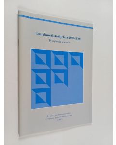 käytetty teos Energiansäästöohjelma 2003-2006 : työryhmän ehdotus