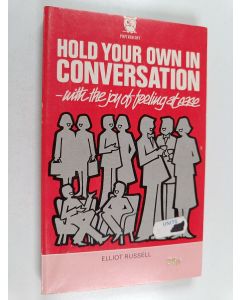 Kirjailijan Elliot Russell käytetty kirja Hold Your Own in Conversation - with the Joy of Feeling at Ease