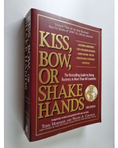 Kirjailijan Terri Morrison käytetty kirja Kiss, bow, or shake hands : the bestselling guide to doing business in more than 60 countries