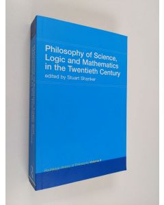 Kirjailijan Stuart G. Shanker käytetty kirja Philosophy of Science, Logic and Mathematics in the Twentieth Century