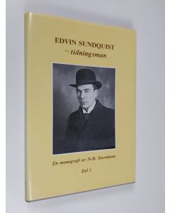 Kirjailijan N.-B. Stormbom käytetty kirja Edvin Sundquist - tidningsman Del 1