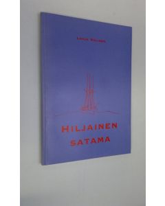 Kirjailijan Lahja Malinen käytetty kirja Hiljainen satama