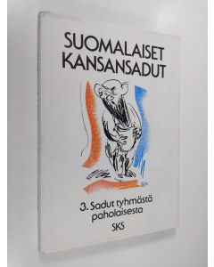 Tekijän Pirkko-Liisa Rausmaa  käytetty kirja Suomalaiset kansansadut 3 : Sadut tyhmästä paholaisesta