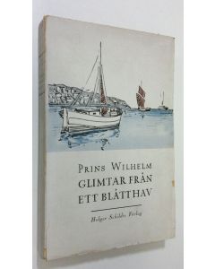 Kirjailijan Prins Wilhelm käytetty kirja Glimtar från ett blått hav