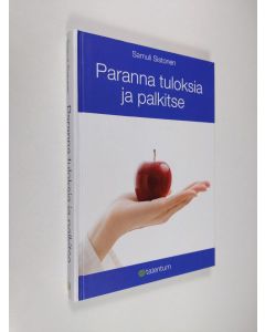 Kirjailijan Samuli Sistonen käytetty kirja Paranna tuloksia ja palkitse