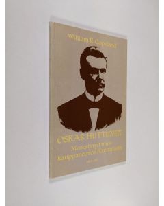 Kirjailijan William Copeland käytetty kirja Oskar Huttunen : Menestynyt mies - kauppaneuvos Karttulasta