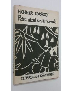 Kirjailijan Molnar György käytetty kirja Rac utcai vasarnapok