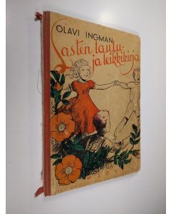 Tekijän Olavi Ingman  käytetty kirja Lasten laulu- ja leikkikirja alakouluille säestyksineen