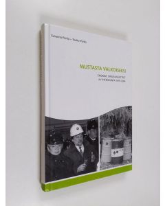 Kirjailijan Touko Perko & Susanna Perko käytetty kirja Mustasta valkoiseksi : Ekokem, ongelmajätteet ja yhteiskunta 1979-2004