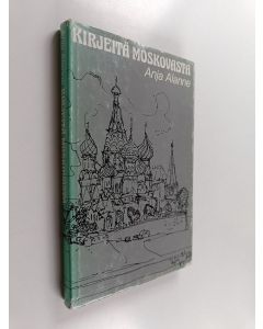 Kirjailijan Anja Alanne käytetty kirja Kirjeitä Moskovasta