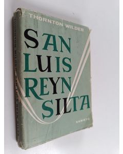 Kirjailijan Thornton Wilder käytetty kirja San Luis Reyn silta