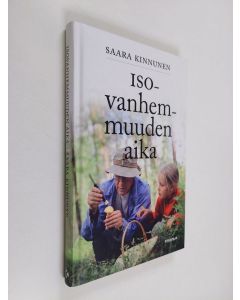 Kirjailijan Saara Kinnunen käytetty kirja Isovanhemmuuden aika
