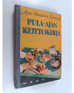 Kirjailijan Marja Helaakoski-Tuominen käytetty kirja Pula-ajan keittokirja