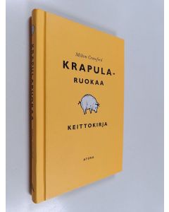 Kirjailijan Milton Crawford käytetty kirja Krapularuokaa : keittokirja