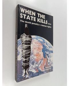 käytetty kirja When the state kills... : the death penalty v. human rights