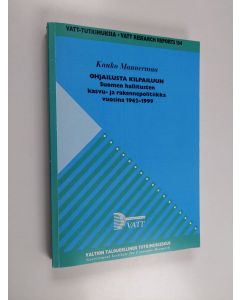 Kirjailijan Kauko Mannermaa käytetty kirja Ohjailusta kilpailuun : Suomen hallitusten kasvu- ja rakennepolitiikka vuosina 1962-1999