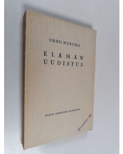 Kirjailijan Urho Muroma käytetty kirja Elämän uudistus